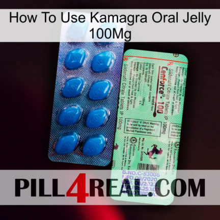 How To Use Kamagra Oral Jelly 100Mg new02